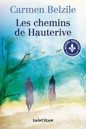 BELZILE, Carmen : Les Chemins de Hauterive SAINT JEAN 9782898272431