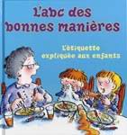 L'abc des bonnes manières : L'étiquette expliquée aux enfants HÉRITAGE 9782762518290