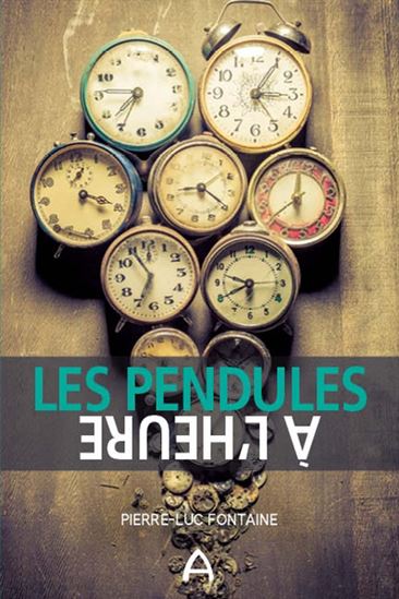 FONTAINE, Pierre-Luc : Les Pendules à l'heure ANDARA 9782897464875