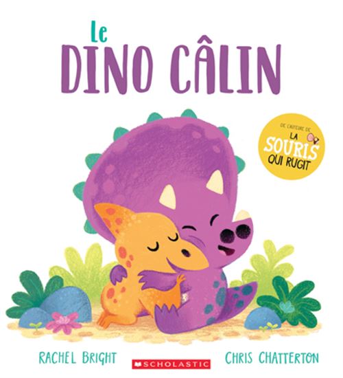 BRIGHT CHATTERTON : Le dino câlin SCHOLASTIC 9781443192293