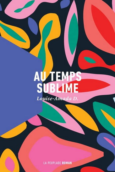 D. Louise-Amanda : Au temps sublime LA PEUPLADE 9782925141136