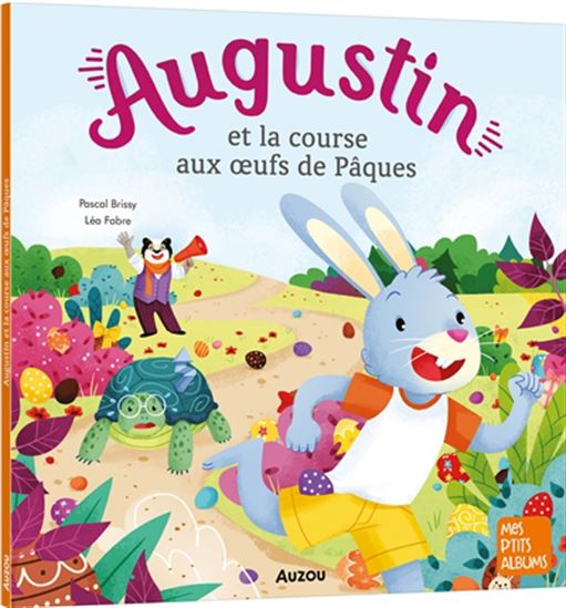 BRISSY FABRE : Mes p'tits albums, Augustin et la course aux oeufs de Pâques AUZOU 9791039509503