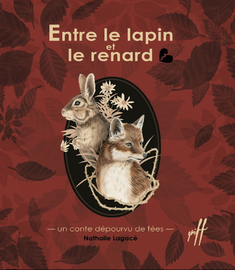 LAGACÉ, Nathalie : Entre le lapin et le renard ISATIS 9782925088592