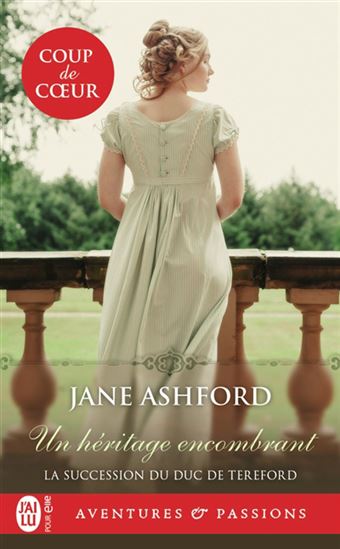 ASHFORD, Jane : 13426 La Succession du duc de Tereford T1 Un héritage encombrant J'AI LU ELLE 9782290371466