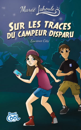 CÔTÉ, Laurence : Marée Lahoule T1 Sur les traces du campeur disparu PRATICO 9782896589425