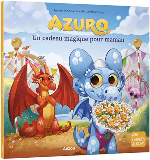 SOUILLÉ FLEURY Azuro: Un cadeau magique pour maman AUZOU 9791039503853