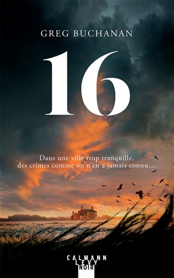 BUCHANAN, Greg : 16 CALMANN-LÉVY 9782702167557