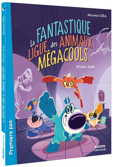 GILLIO, Maxime : La fantastique ligue des animaux mégacools T1 Mission dodo AUZOU 9791039504270