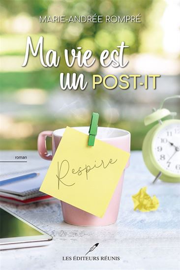 ROMPRÉ, M-A : Ma vie est un post-it LES ÉDITEURS RÉUNIS 9782897836726