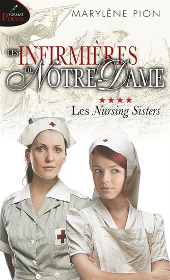 PION, M : Les Infirmières de Notre-Dame T4 Les Nursing Sisters RÉUNIS 9782897836917