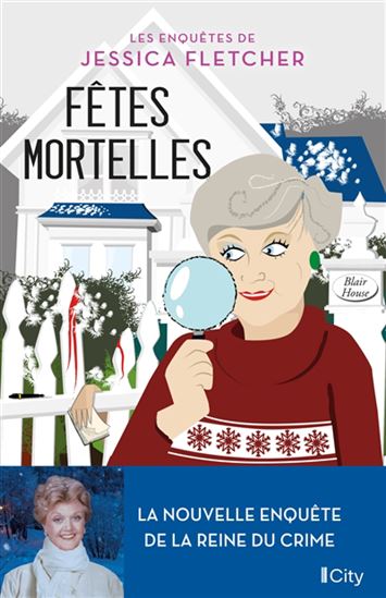 HOUSE, Blair : Les enquêtes de Jessica Fletcher T3 Fêtes mortelles CITY 9782824620084