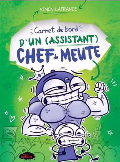 LAFRANCE, Simon : Carnet de bord d'un (assistant) chef de meute T2 MALINS 9782898104893