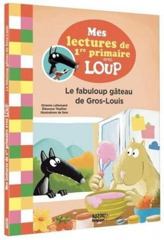 LALLEMAND Le fabuloup gâteau de Gros-Louis Mes lectures de 1 année avec Loup N2 AUZOU 9782898241734
