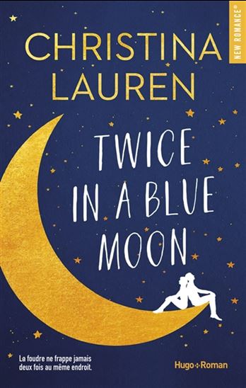 LAUREN, Christina: Twice in a blue Moon HUGO 9782755695342