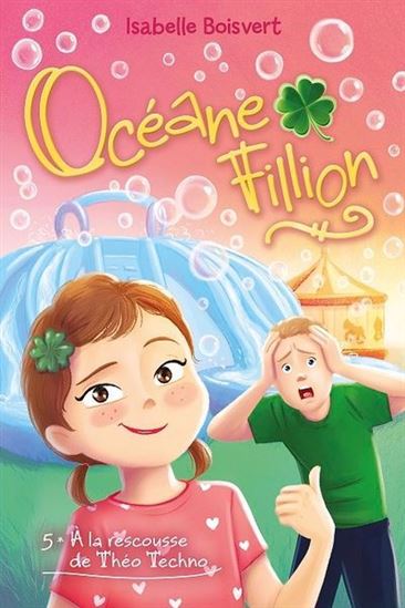 BOISVERT, I T5 Océane Fillion: À la rescousse de Théo Techno BOOMERANG 9782897096335