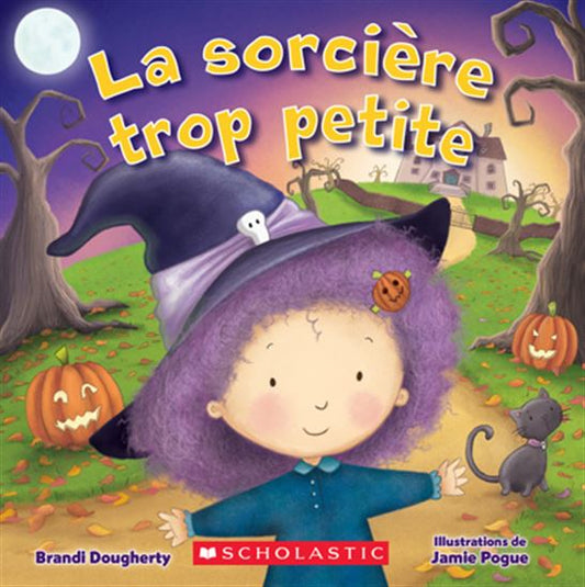 DOUGHERTY POGUE : La sorcière trop petite SCHOLASTIC 9781443195454
