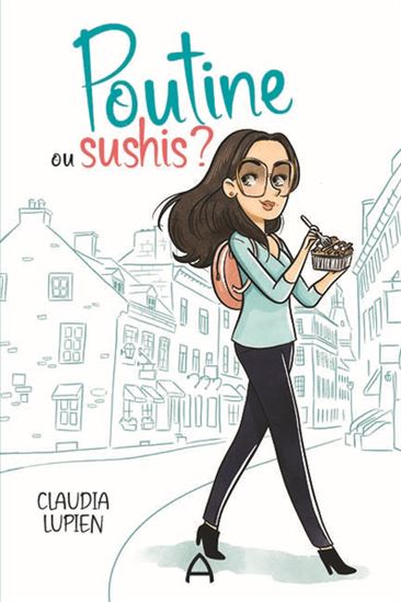 LUPIEN, Claudia : Poutine ou sushis? ANDARA 9782897465513