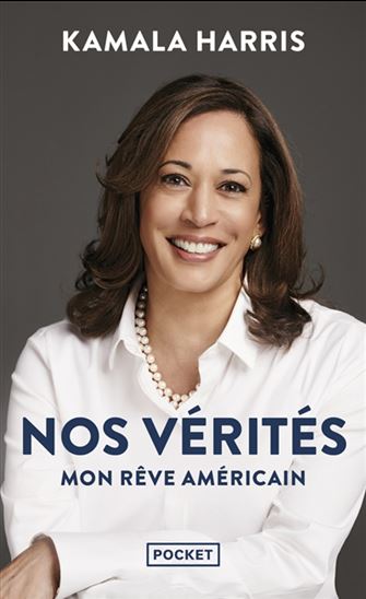 HARRIS, Kamala : Nos vérités : mon rêve américain POCKET 9782266324014