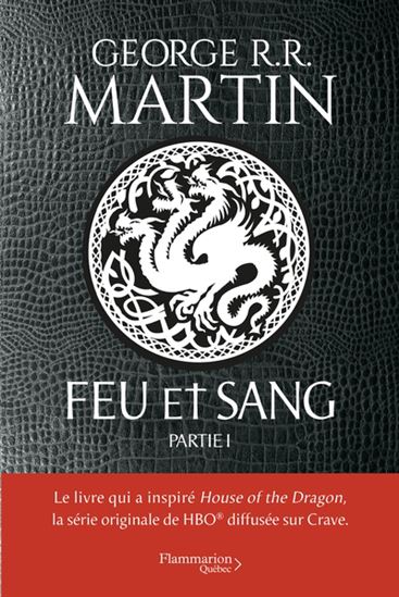 MARTIN, George R.R. : Feu et sang : partie 1 FLAMMARION 9782898110818