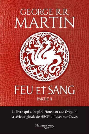 MARTIN, George R.R. : Feu et sang : partie 2 FLAMMARION 9782898110849