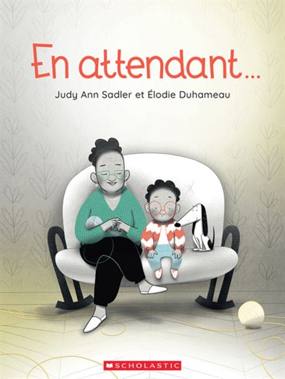 SADLER DUHAMEAU : En attendant... SCHOLASTIC 9781443195393