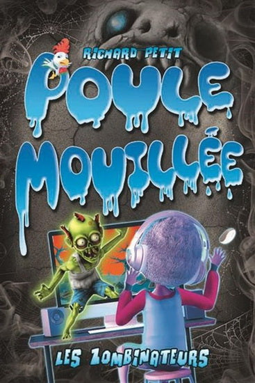 PETIT, Richard : Poule mouillée T5 Les Zombinateurs  ANDARA 9782897465186