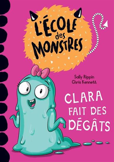 RIPPIN KENNETT : L'école des monstre, Clara fait des dégâts N2 Dom Cie 9782898203060
