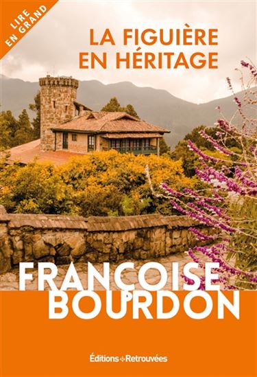 BOURDON, Françoise : La Figuière en héritage RETROUVÉES 9782365592888