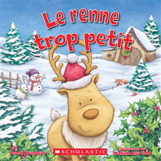 DOUGHERTY TODD : Le Renne trop petit SCHOLASTIC 9781443196987