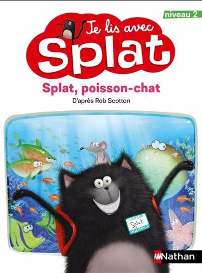 SCOTTON, R T Je lis avec Splat: Splat, poisson-chat Niveau 2 NATHAN 9782092496725