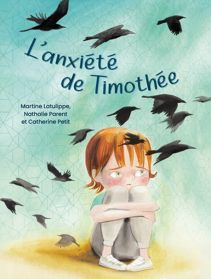 LATULIPPE PARENT : L'Anxiété de Timothée SAINT JEAN 9782898272875