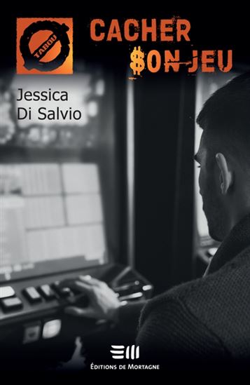 DI SALVIO, Jessica : TABOU T63 Cacher son jeu MORTAGNE 9782897923938