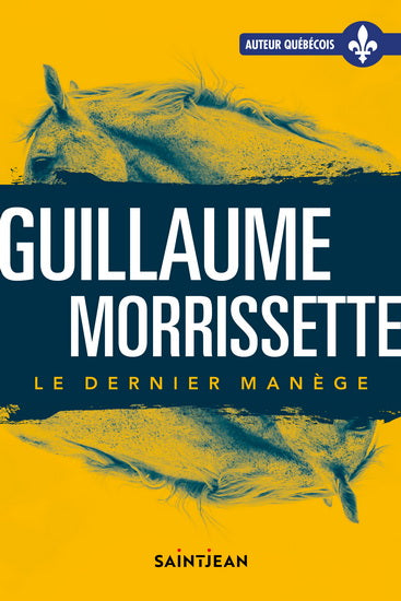 MORRISSETTE, Guillaume : Le dernier manège GUY SAINT-JEAN 9782898273872