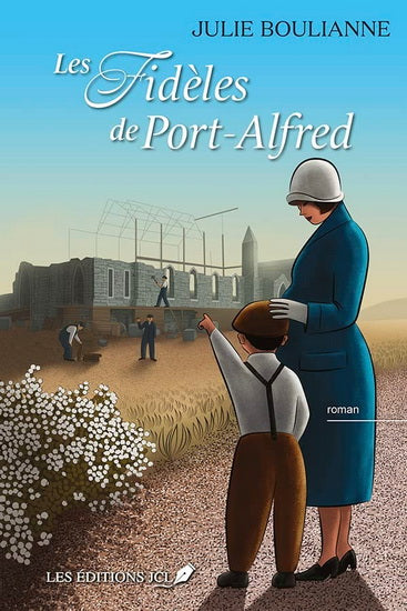 BOULIANNE, Julie : Les Fidèles de Port-Alfred JCL 9782898041747