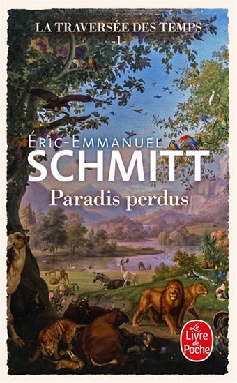 SCHMITT, Éric-Emmanuel : La Traversée des temps T1 Paradis perdus LIVRE DE POCHE 9782253106746