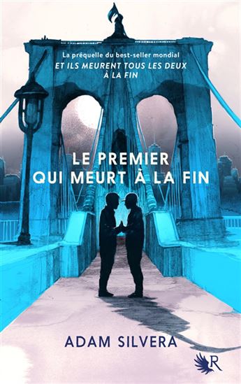 SILVERA, Adam : Le Premier qui meurt à la fin ROBERT LAFFONT 9782221265581