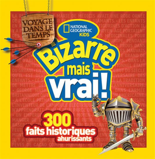 Bizarre mais vrai ! Voyage dans le temps National Geo Kids SCHOLASTIC 9781443197755