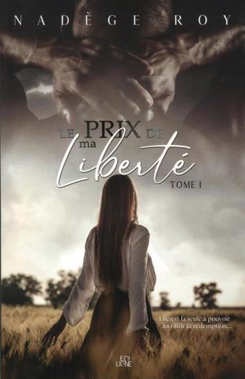 ROY, Nadège : Prix de ma liberté T1 EDILIGNE 9782898320903