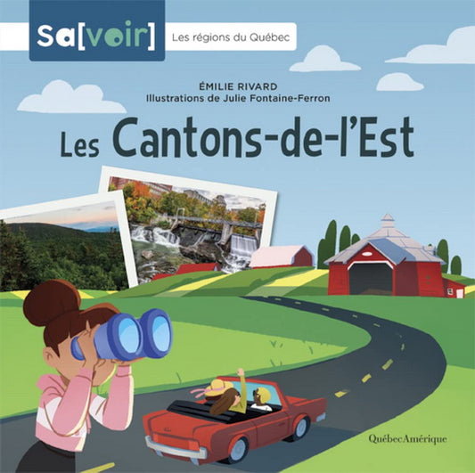 RIVARD, Émilie: Les Cantons-de-l'Est QC AMERIQUE JEUNESSE  9782764448052