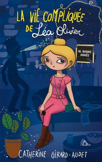 GIRARD-AUDET, C : La vie compliquée T16 Bonne année! Léa Olivier MALINS 9782898106293