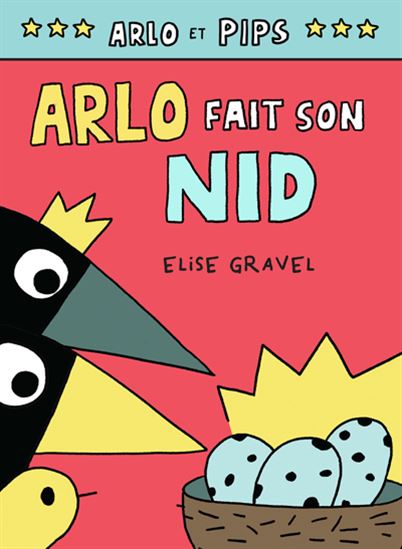 GRAVEL, Élise Arlo fait son nid Arlo et Pips SCHOLASTIC 9781443198967