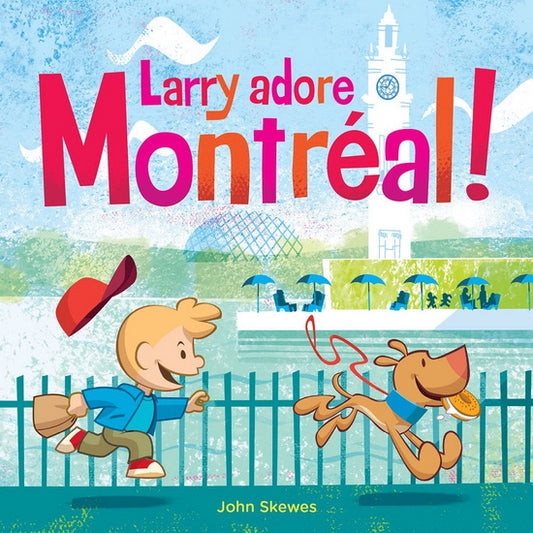 SKEWES, John : Larry adore Montréal! BIRDHOUSE 9780995340053