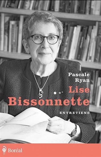 RYAN, Pascale : Lise Bisonnette : entretiens BORÉAL 9782764627457