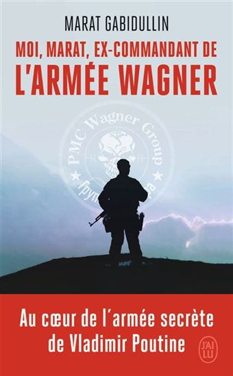 GABIDULLIN, Marat : Moi, Marat, ex-commandant de l'armée Wagner J'AI LU 9782290382417