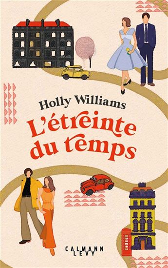 WILLIAMS, Holly : L'Étreinte du temps CALMANN LÉVY 9782702184134