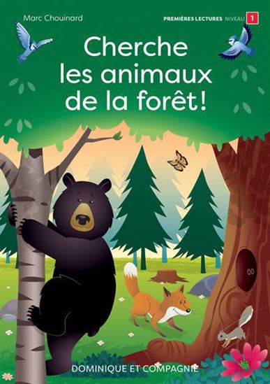 CHOUINARD, Marc : Cherche les animaux de la forêt ! Premières lectures N1 DOM ET CIE 9782898209253