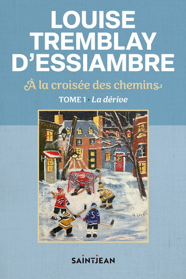 TREMBLAY D'ESSIAMBRE, L : À la croisée des chemins T1 La dérive SAINT JEAN 9782898274787