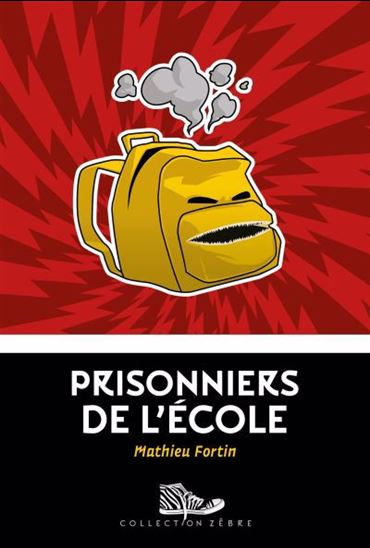 FORTIN, Mathieu : Prisonniers de l'école Coll Zèbre 9782897707408