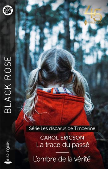 ERICSON, Carol : 750 La Trace du passé / L'ombre de la vérité, Black Rose HARLEQUIN 9782280487986