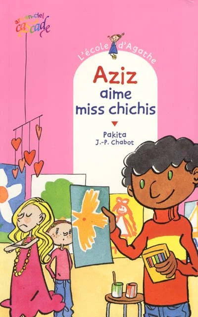PAKITA T12 Aziz aime miss chichis L'école d'Agathe 9782700226928